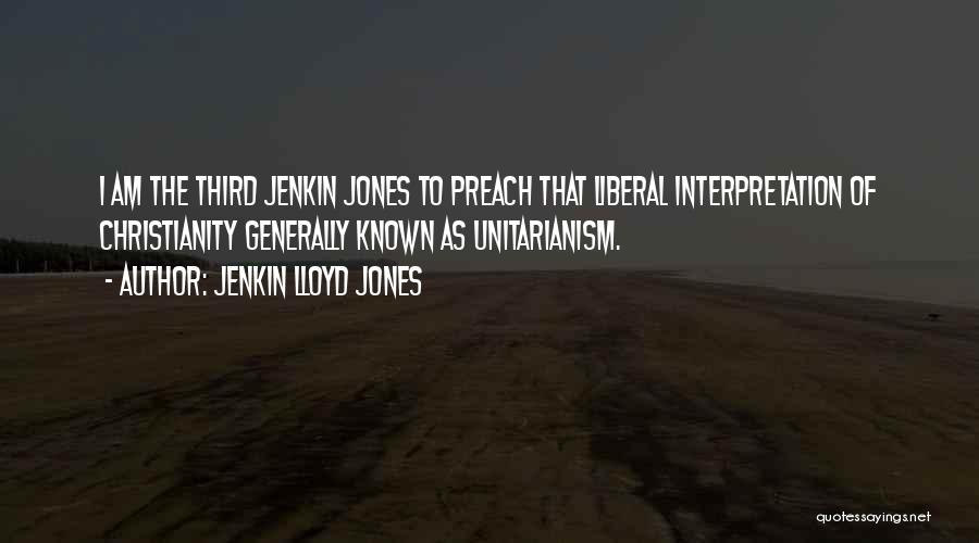 Liberal Christianity Quotes By Jenkin Lloyd Jones