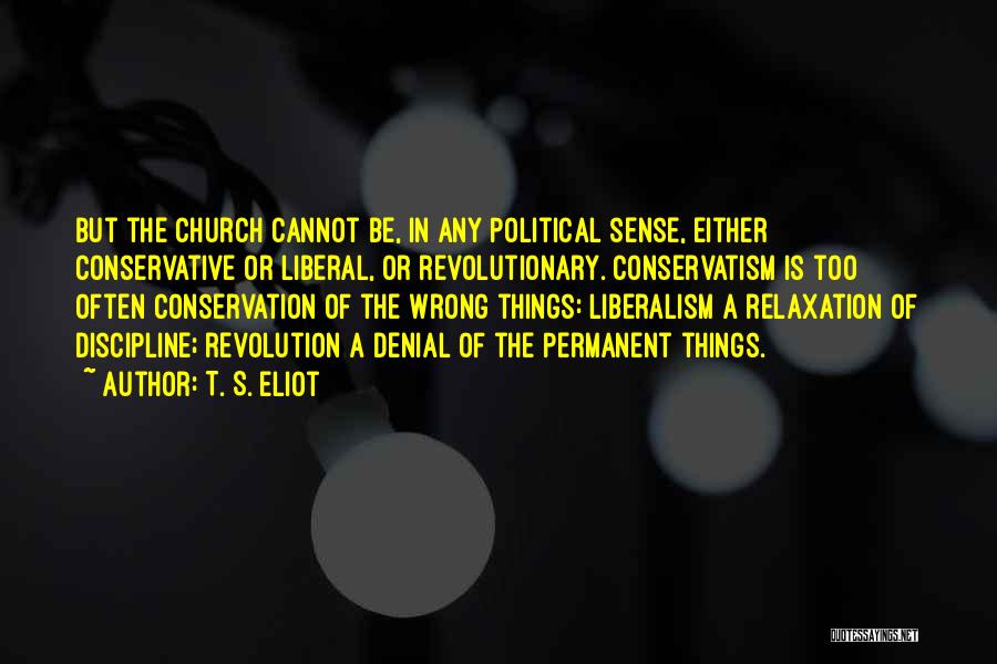 Liberal Christianity Quotes By T. S. Eliot