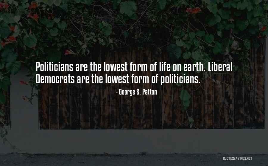 Liberal Democrats Quotes By George S. Patton Liberal Democrats Quotes By George S. Patton