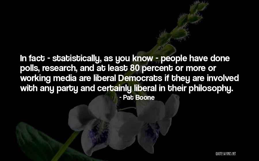 Liberal Democrats Quotes By Pat Boone Liberal Democrats Quotes By Pat Boone