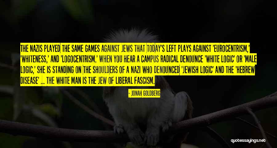 Liberal Fascism Quotes By Jonah Goldberg Liberal Fascism Quotes By Jonah Goldberg