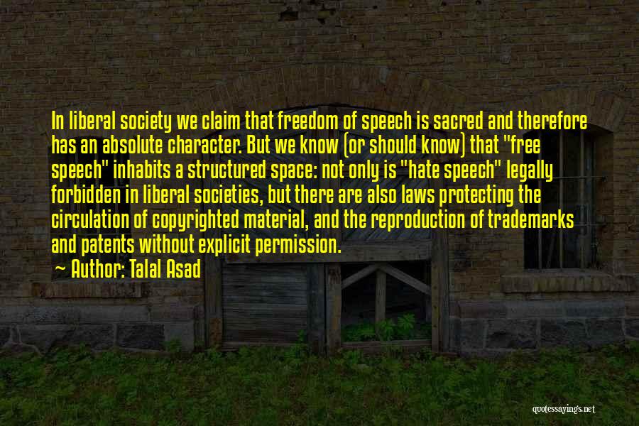 Liberal Hate Speech Quotes By Talal Asad