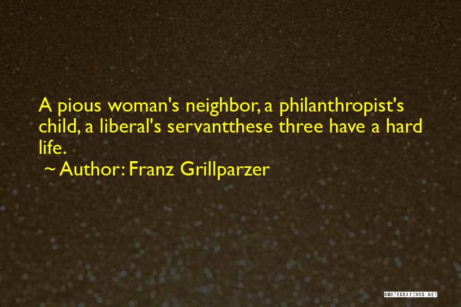 Liberal Hypocrisy Quotes By Franz Grillparzer