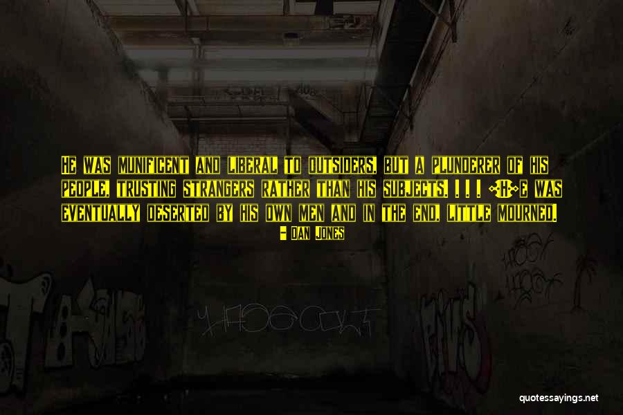 Liberal Men Quotes By Dan Jones Liberal Men Quotes By Dan Jones