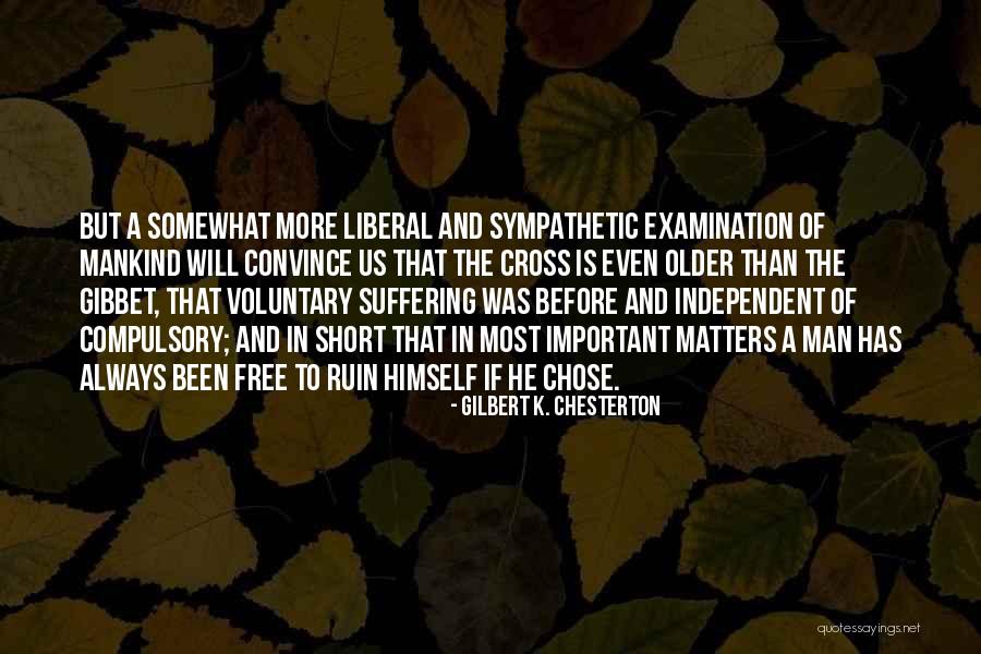 Liberal Men Quotes By Gilbert K. Chesterton Liberal Men Quotes By Gilbert K. Chesterton
