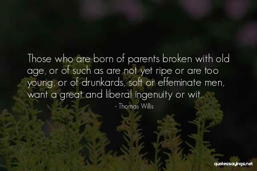 Liberal Men Quotes By Thomas Willis Liberal Men Quotes By Thomas Willis