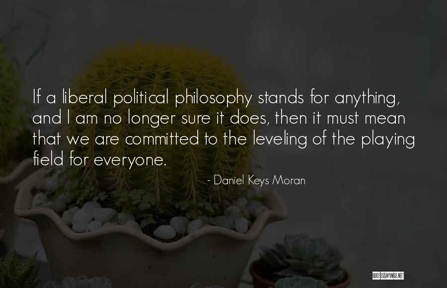 Liberal Political Quotes By Daniel Keys Moran Liberal Political Quotes By Daniel Keys Moran
