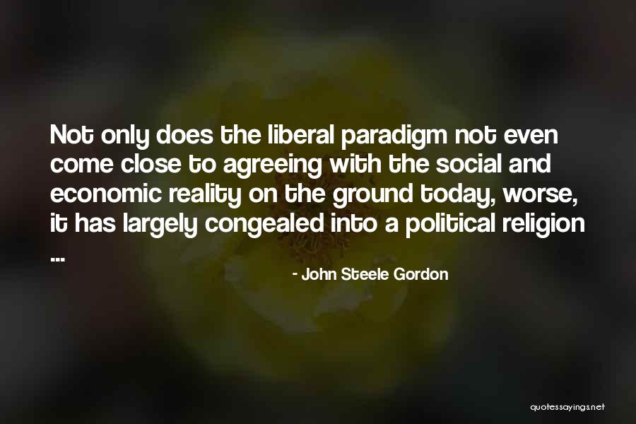 Liberal Political Quotes By John Steele Gordon Liberal Political Quotes By John Steele Gordon
