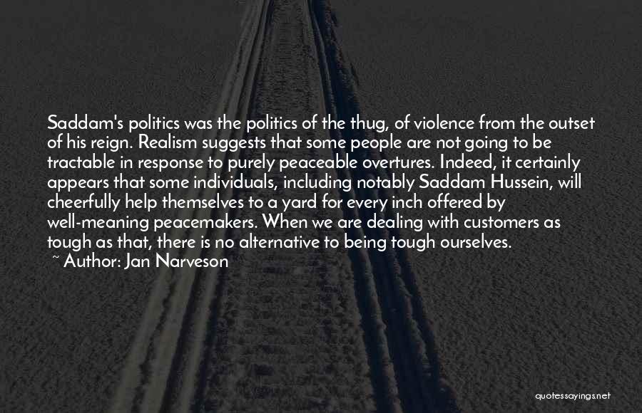 Liberal Politics Quotes By Jan Narveson