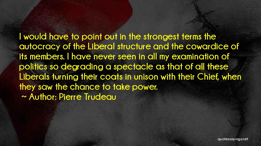 Liberal Politics Quotes By Pierre Trudeau