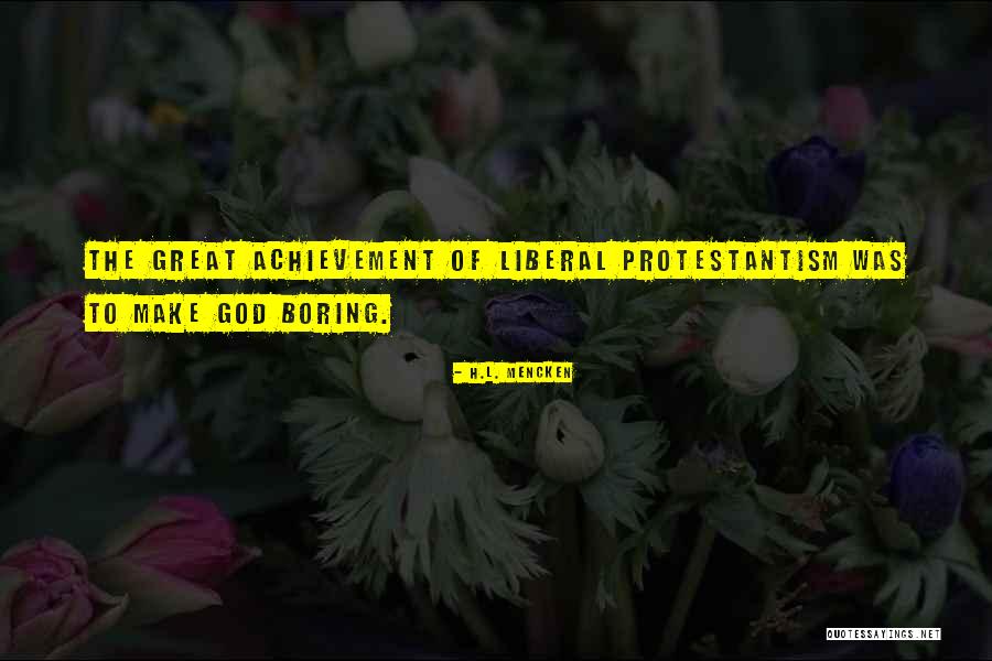 Liberal Protestantism Quotes By H.L. Mencken Liberal Protestantism Quotes By H.L. Mencken
