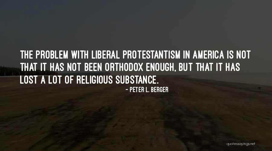 Liberal Protestantism Quotes By Peter L. Berger Liberal Protestantism Quotes By Peter L. Berger