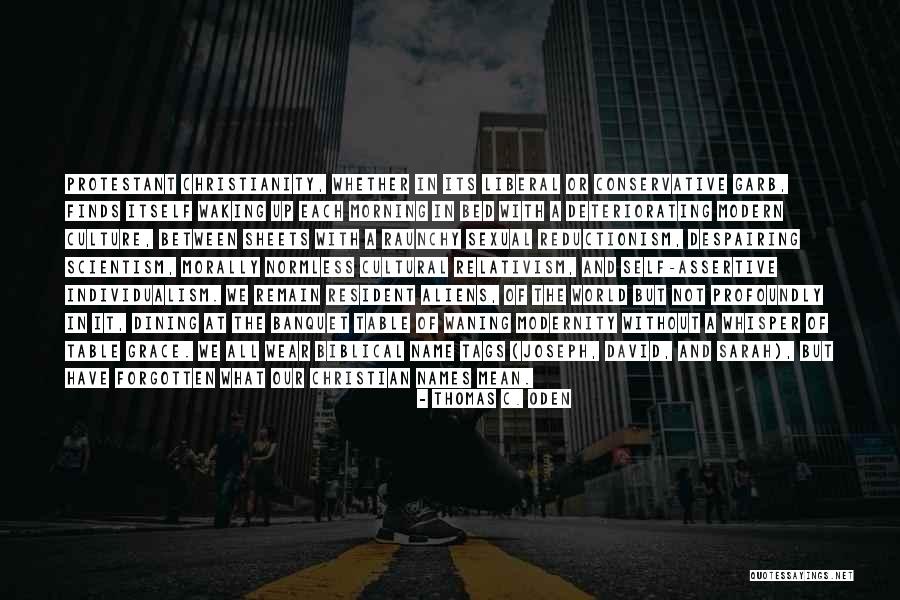 Liberal Protestantism Quotes By Thomas C. Oden Liberal Protestantism Quotes By Thomas C. Oden