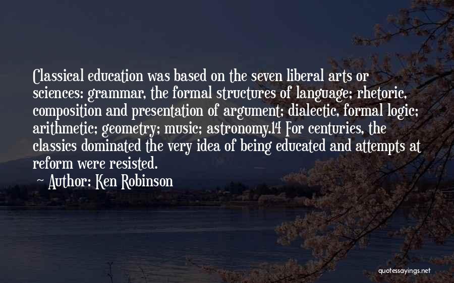 Liberal Rhetoric Quotes By Ken Robinson