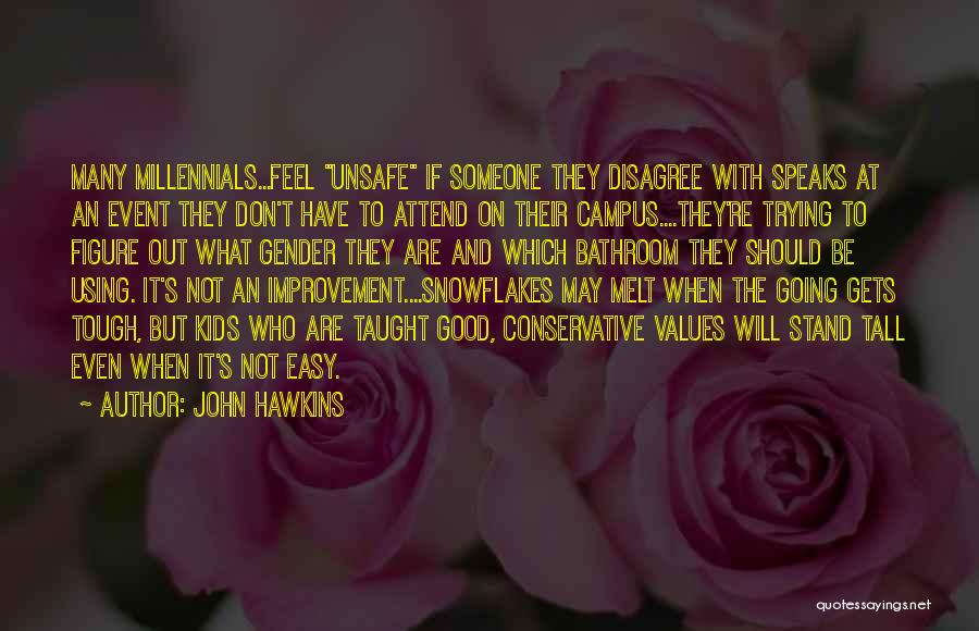 Liberal Snowflakes Quotes By John Hawkins