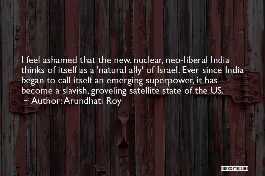 Liberal Thinking Quotes By Arundhati Roy