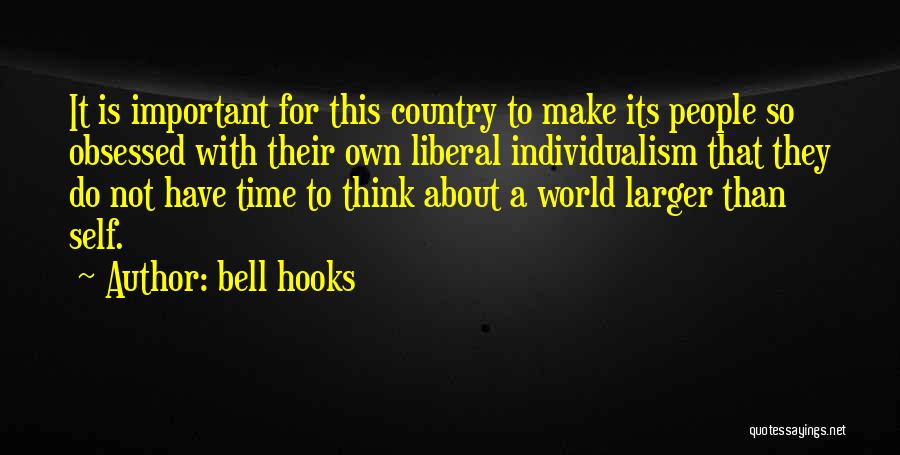 Liberal Thinking Quotes By Bell Hooks