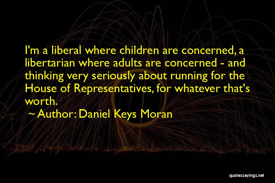 Liberal Thinking Quotes By Daniel Keys Moran