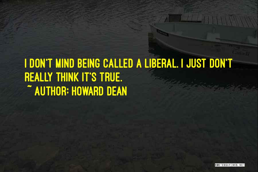 Liberal Thinking Quotes By Howard Dean