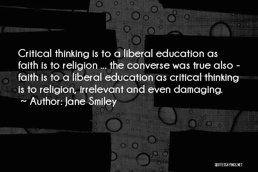 Liberal Thinking Quotes By Jane Smiley