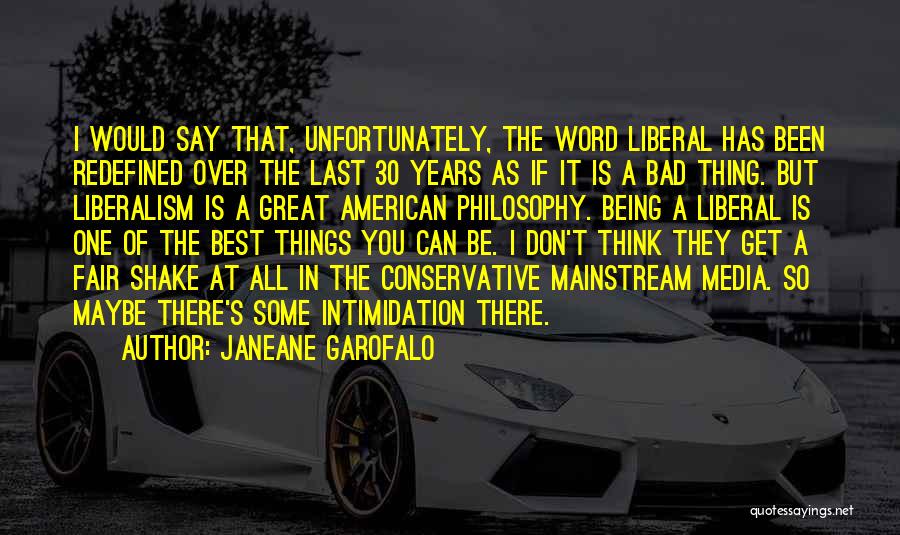 Liberal Thinking Quotes By Janeane Garofalo