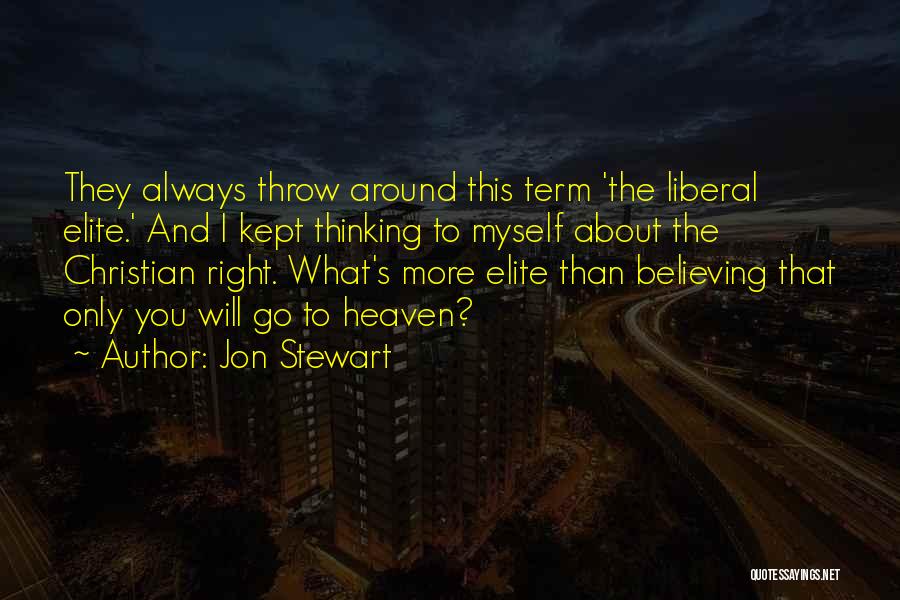 Liberal Thinking Quotes By Jon Stewart