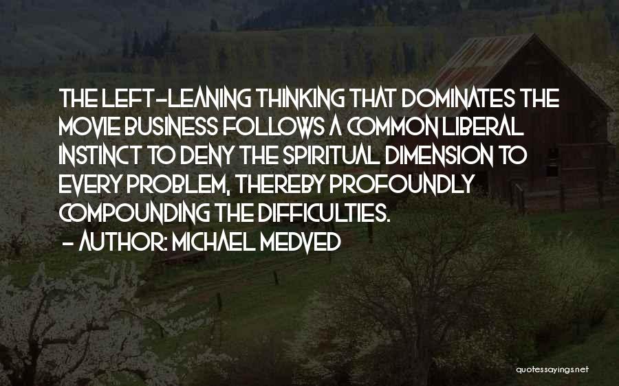 Liberal Thinking Quotes By Michael Medved