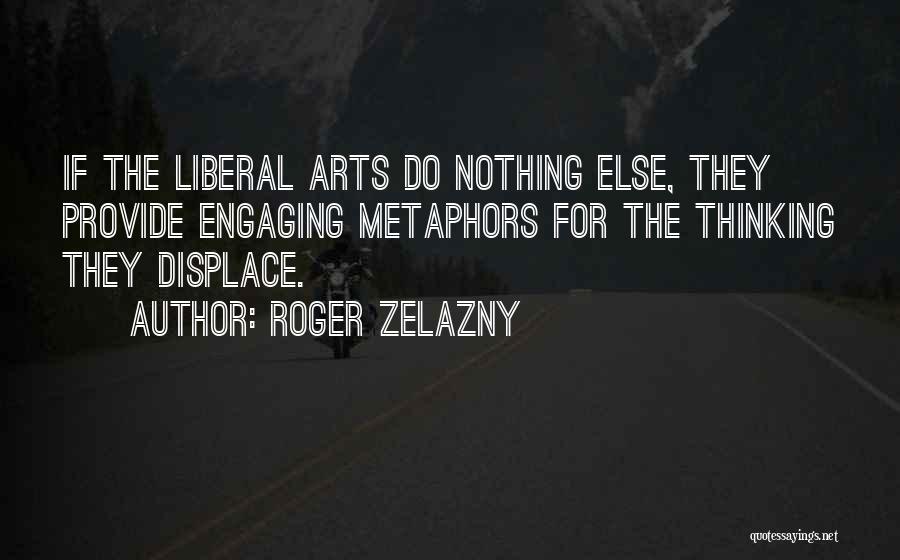 Liberal Thinking Quotes By Roger Zelazny
