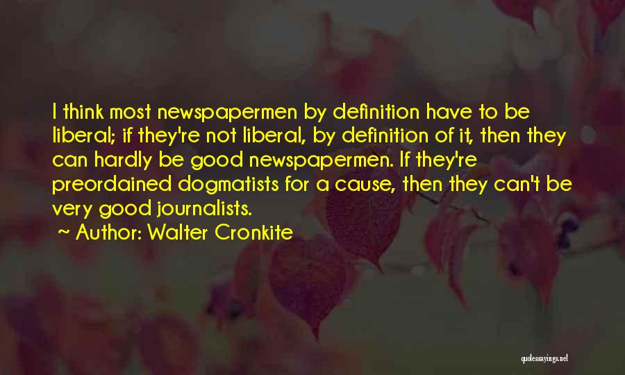 Liberal Thinking Quotes By Walter Cronkite