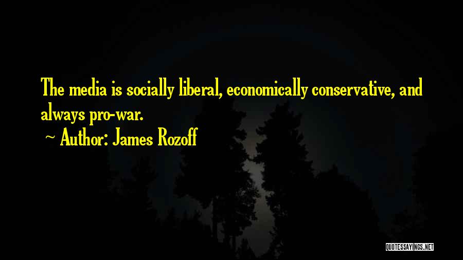 Liberal Vs Conservative Quotes By James Rozoff