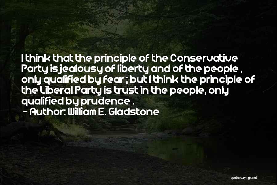 Liberal Vs Conservative Quotes By William E. Gladstone