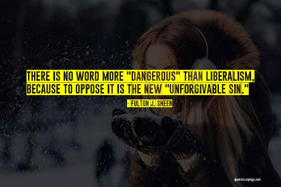 Liberalism Quotes By Fulton J. Sheen Liberalism Quotes By Fulton J. Sheen