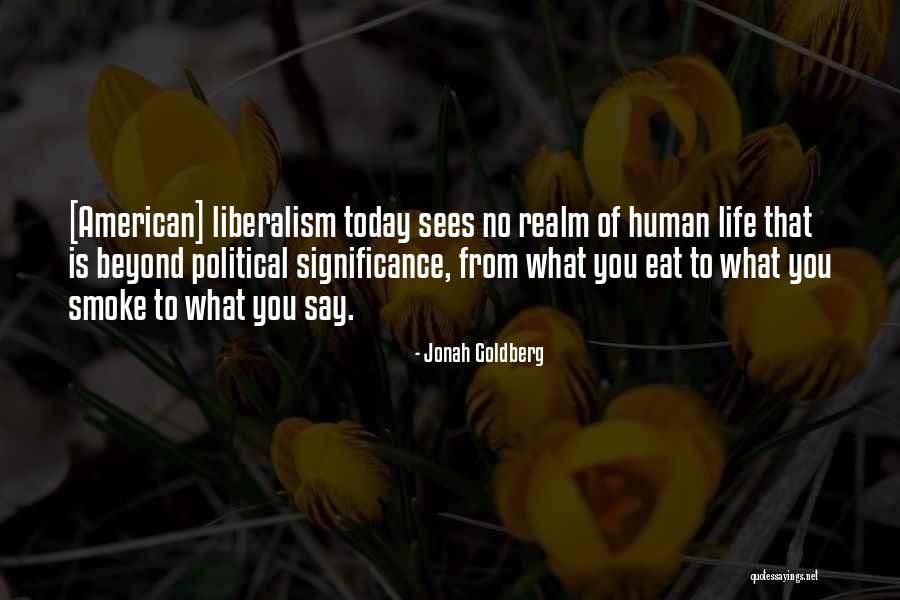 Liberalism Quotes By Jonah Goldberg Liberalism Quotes By Jonah Goldberg