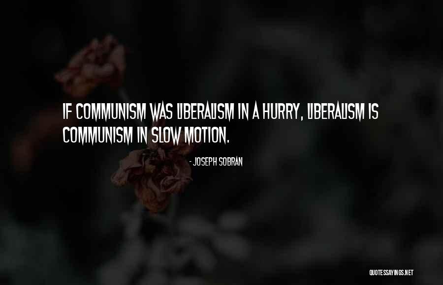 Liberalism Quotes By Joseph Sobran Liberalism Quotes By Joseph Sobran