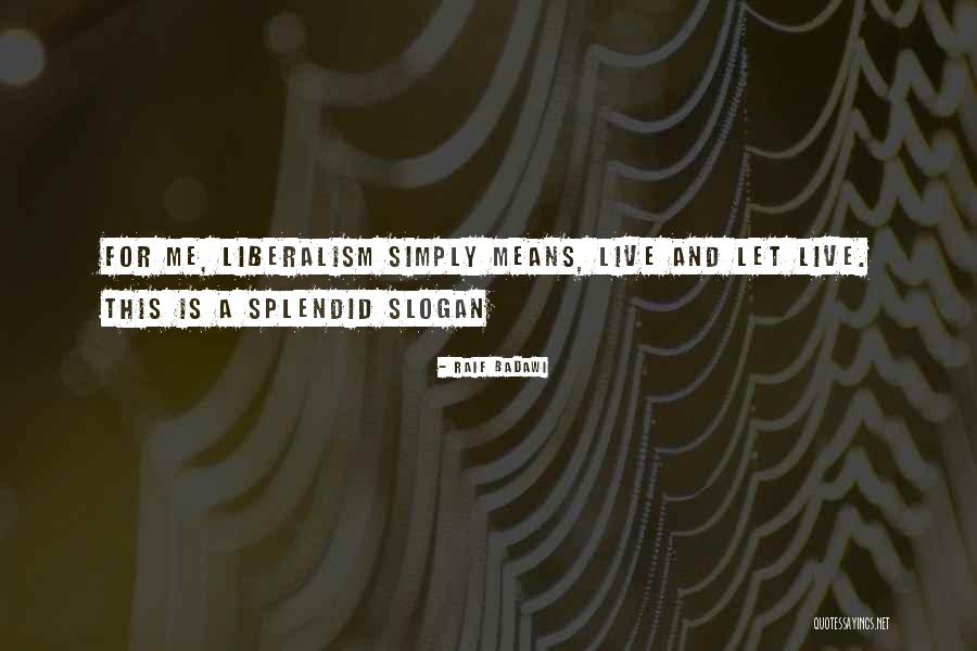 Liberalism Quotes By Raif Badawi Liberalism Quotes By Raif Badawi