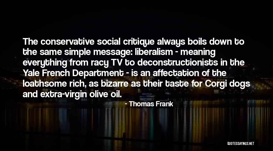 Liberalism Quotes By Thomas Frank Liberalism Quotes By Thomas Frank