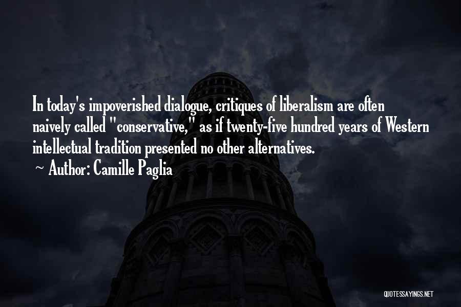 Liberalism Vs Conservative Quotes By Camille Paglia