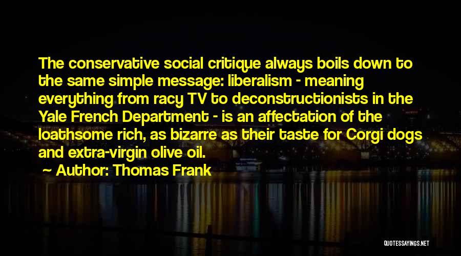 Liberalism Vs Conservative Quotes By Thomas Frank