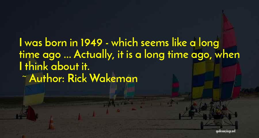 Liberalistic Ideas Quotes By Rick Wakeman