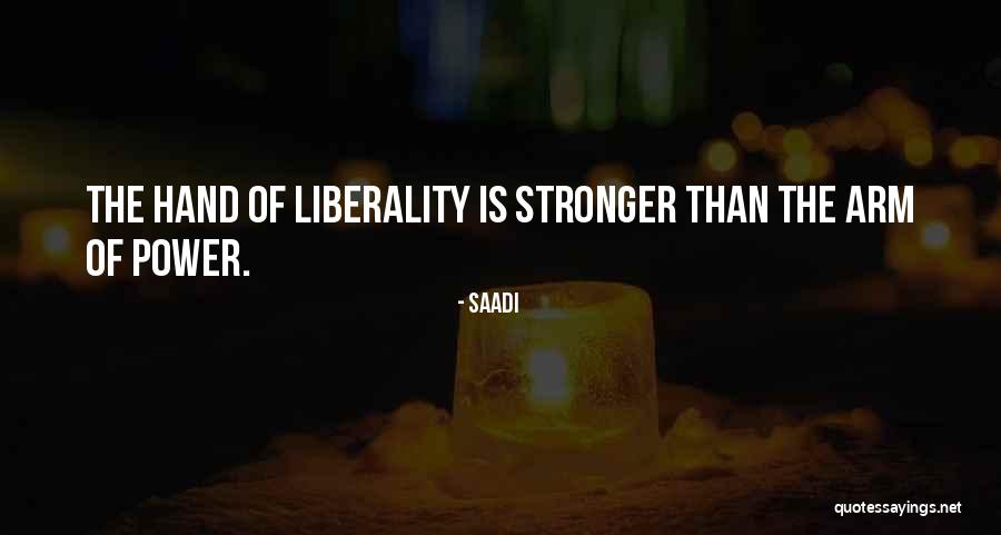 Liberality For All Quotes By Saadi Liberality For All Quotes By Saadi