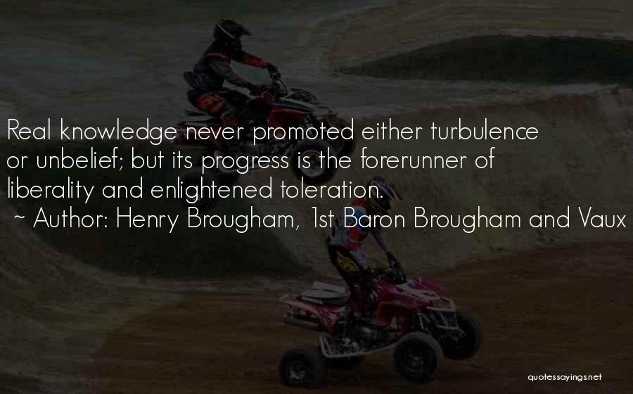 Liberality Quotes By Henry Brougham, 1st Baron Brougham And Vaux