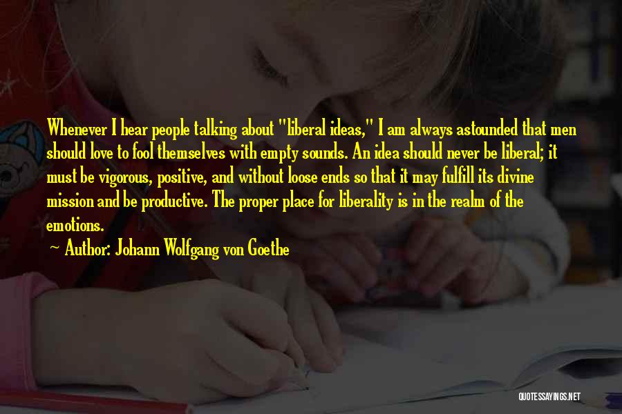 Liberality Quotes By Johann Wolfgang Von Goethe