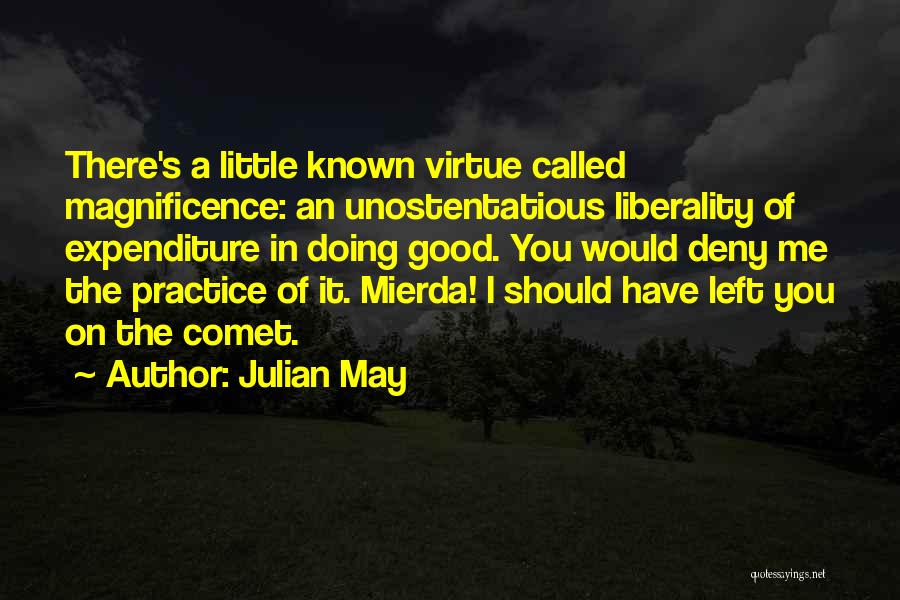 Liberality Quotes By Julian May