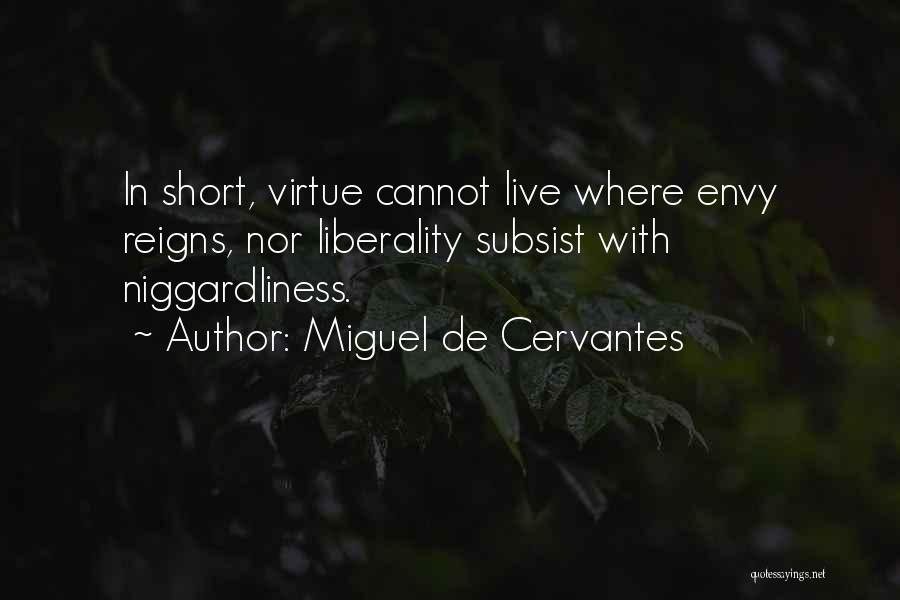 Liberality Quotes By Miguel De Cervantes