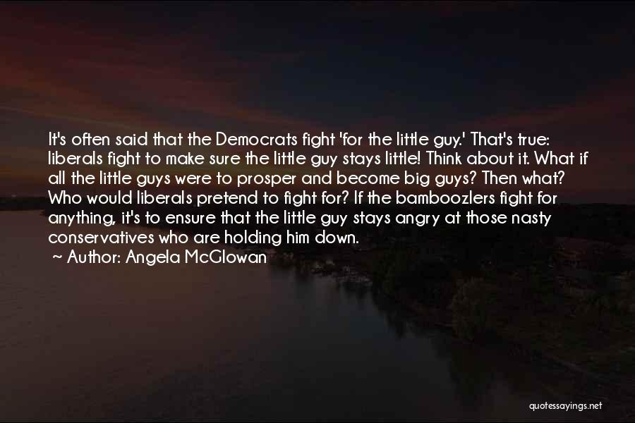 Liberals And Conservatives Quotes By Angela McGlowan