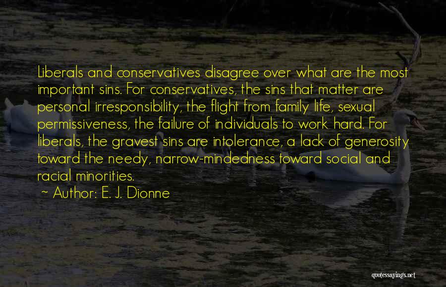 Liberals And Conservatives Quotes By E. J. Dionne