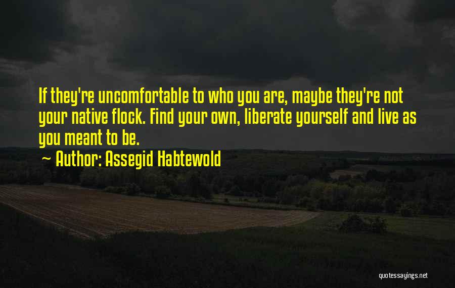 Liberate Me Quotes By Assegid Habtewold