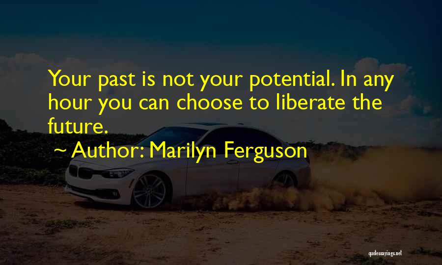 Liberate Me Quotes By Marilyn Ferguson