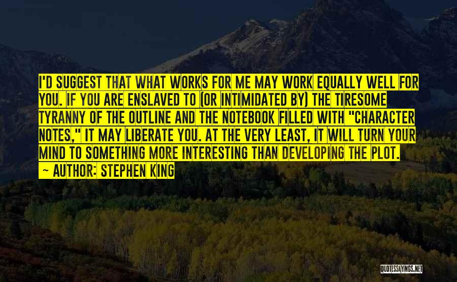 Liberate Me Quotes By Stephen King