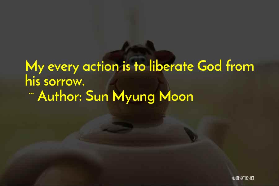 Liberate Me Quotes By Sun Myung Moon